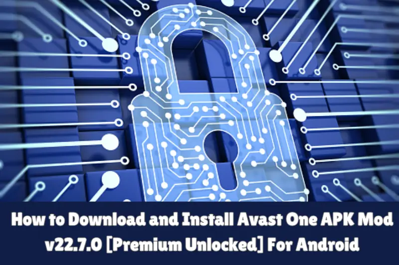 how to download and install avast one apK mod v22.7.0 [premium unlocked] for android