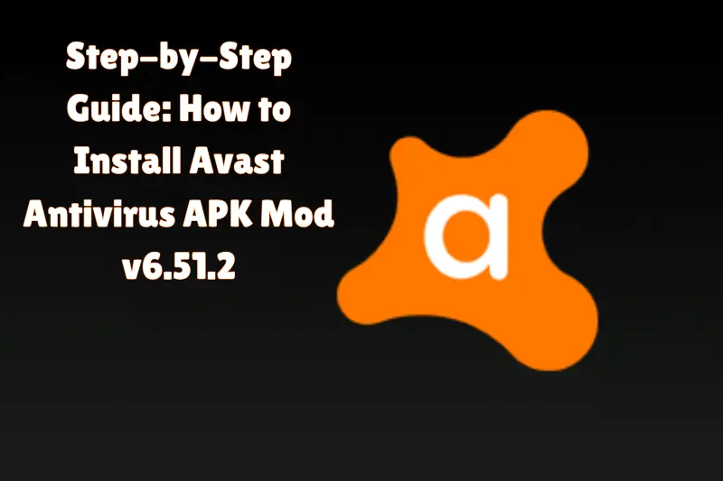 step-by-step guide how to install avast antivirus aPK mod v6.51.2