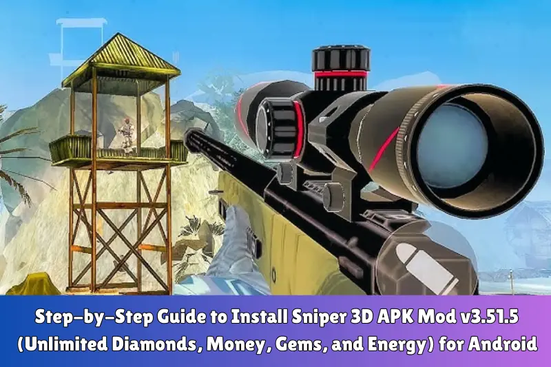 step-by-step guide to install sniper 3D sPK mod v3.51.5 (nlimited diamonds, money, gems, and energy) for android