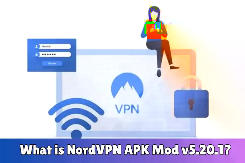 what is nordVPN aPK mod v5.20.1